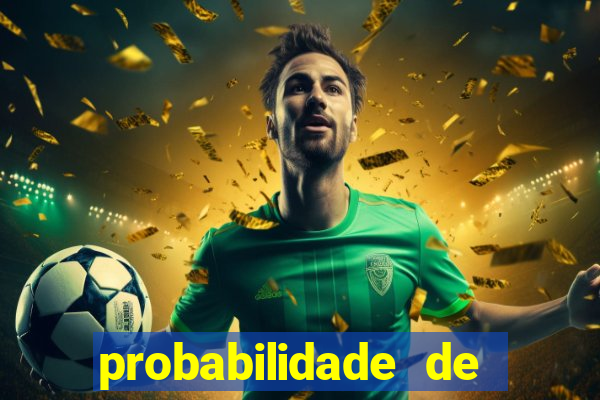 probabilidade de jogos de futebol de hoje